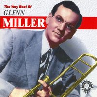 Glenn Miller - The Very Best Of
